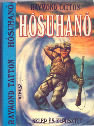 Raymond Tatton - Hósuhanó (Belep és elpusztít)