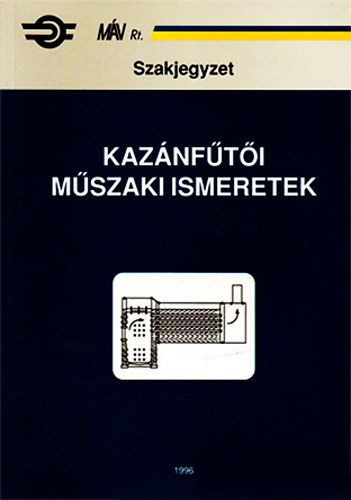 Tth Kroly  (szerk) - Kaznfti mszaki ismeretek - Szakjegyzet