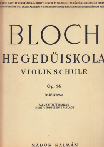 Bloch Jzsef - Hegediskola Op. 14. (j, javtott kiads)- magyar-nmet nyelv