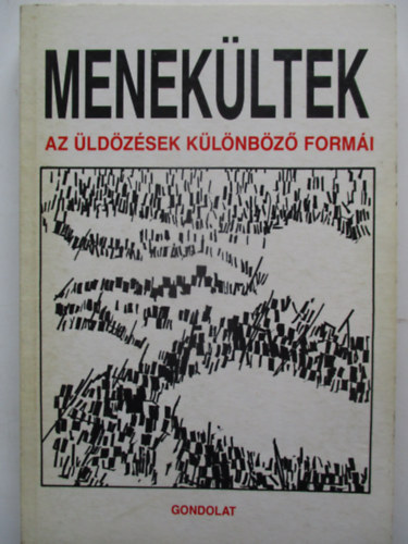 Gondolat Kiad� - Menek�ltek (az �ld�z�sek k�l�nb�z� form�i)