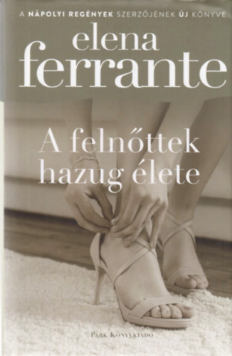 Elena Ferrante - A felnttek hazug lete