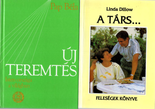 Linda Dillow, Alexander Seibel Pap B�la - 4 db vall�si k�nyv: A relativit�selm�let �s a Biblia + Tan�ts minket im�dkozni + A t�rs... - feles�gek k�nyve + �j teremt�s - Isten orsz�ga a vil�gban II. k�tet