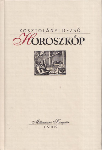 Kosztol�nyi Dezs� - Horoszk�p (Millenniumi K�nyvt�r 24.)