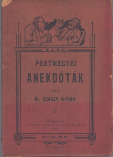 Dr. Szszy Istvn - Pestmegyei anekdtk (1903)