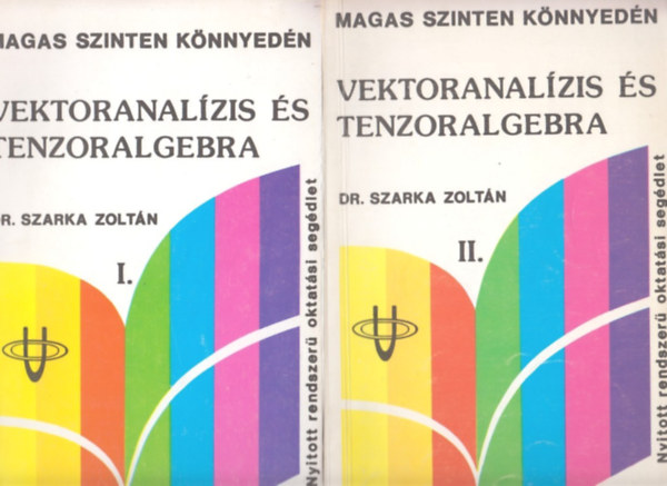 Dr. Szarka Zoltn - Vektoranalzis s tenzoralgebra I-II.