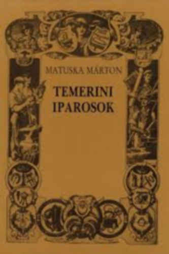Matuska Márton - Temerini iparosok