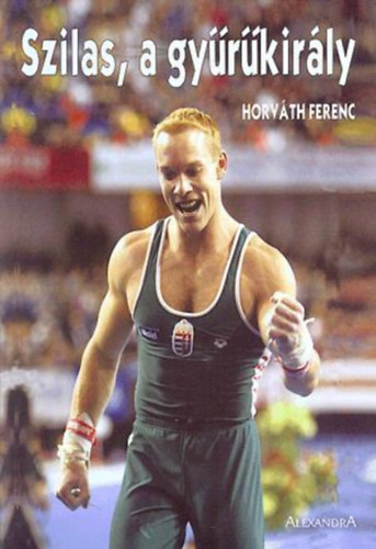 Horvth Ferenc - Szilas, a gyrkirly