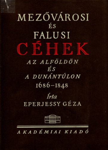 Eperjessy Gza - Mezvrosi s falusi chek az Alfldn s a Dunntlon 1686-1848