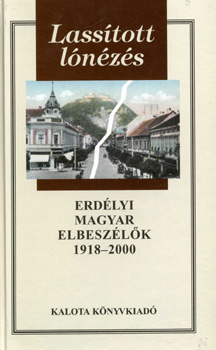 Dem�ny P�ter  (szerk.) - Lass�tott l�n�z�s - Erd�lyi magyar elbesz�l�k 1918-2000