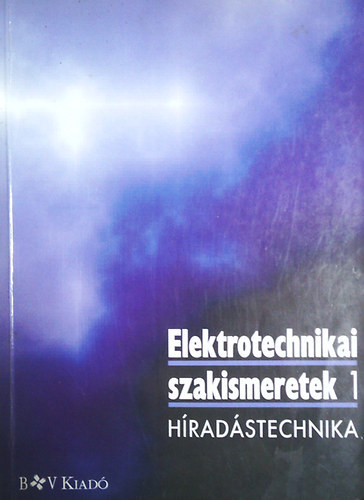 Beuth Klaus; Huber Eugen - Elektrotechnikai szakismeretek - Hradstechnika I.
