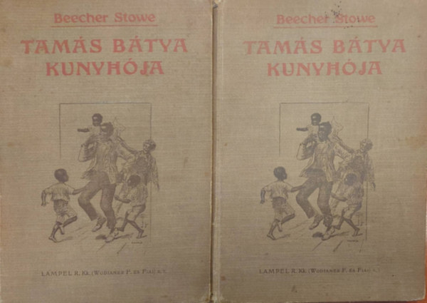 Harriet Beecher Stowe - Tam�s b�tya kunyh�ja I-II.