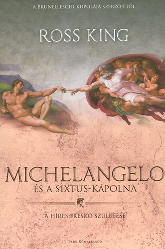 Ross King - Michelangelo s a Sixtus-kpolna