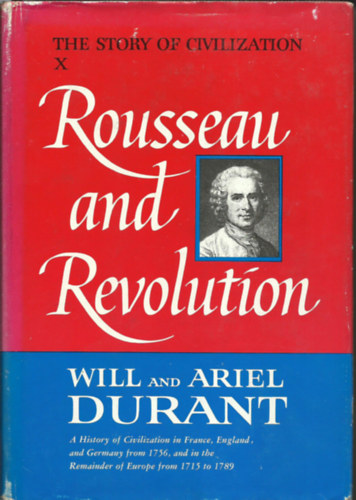 Will and Ariel Durant - Rousseau and Revolution   (The Story of Civilization X.)