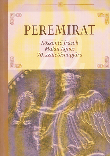 Peremirat - Köszöntő Makai Ágnes 70. születésnapjára (Hadtörténelmi közlemények 126.évfolyam,2013.különszám)