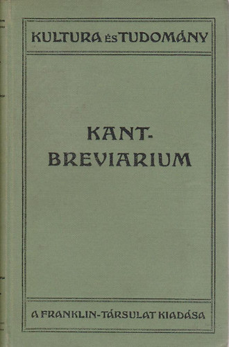 Dr. Gross Flix  (szerk.) - Kant-breviarium - Kant vilgnzete s letfelfogsa