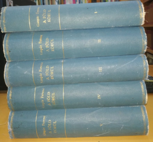 Dr. G�sp�r Ferencz - A F�ld k�r�l I.-V. (VI. k�tet hi�nyzik)