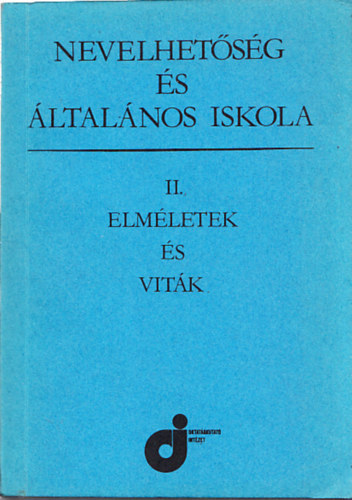 Illys Sndor szerk. - Nevelhetsg s ltalnos iskola II. - Elmletek s vitk