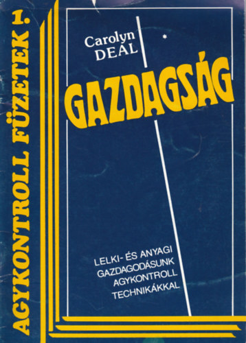 Carolyn Deal - Agykontroll fzetek 1.: Gazdagsg