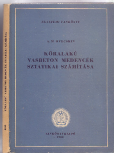 A. M. Ovecskin - K�ralak� vasbeton medenc�k sztatikai sz�m�t�sa