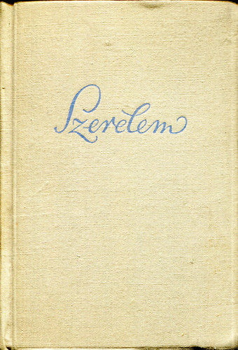 VAs Istv�n  (szerk.) - Szerelem (magyar k�lt�k szerelmes versei )