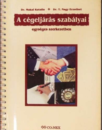 Dr. Makai Katalin; Dr. T.nagy Erzs�bet - A c�gelj�r�s szab�lyai