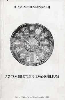 D. Sz. Mereskovszkij - Az ismeretlen evangélium