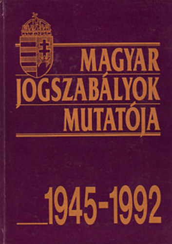 Magyar jogszabályok mutatója 1945-1992