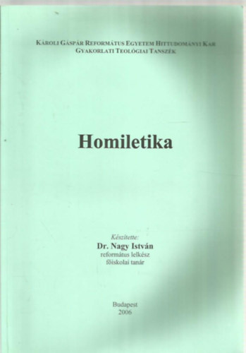 Dr. Nagy Istvn - Homiletika ("Szlj!" -Homiletikai tanknyvek 5.)