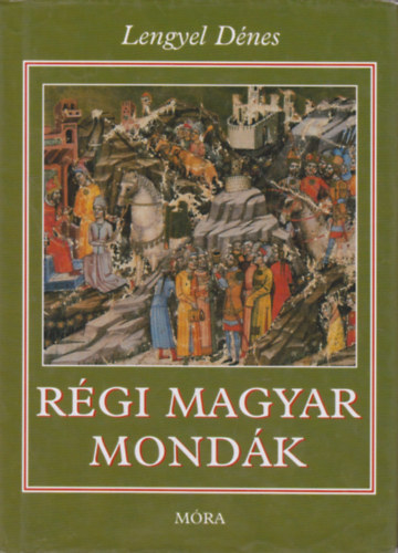 Lengyel D�nes - R�gi magyar mond�k