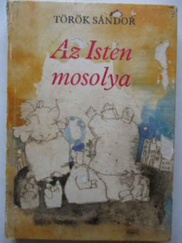 Trk Sndor - Az Isten mosolya