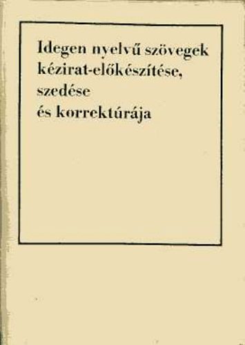 Rtz Mikls-Timk Gyrgy - Idegen nyelv szvegek kzirat-elksztse, szedse s korrektrja