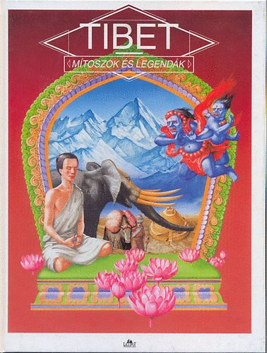 Szntai Zsolt - Tibet -Mtoszok s legendk