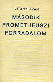 Vitnyi Ivn - Msodik Promtheuszi Forradalom