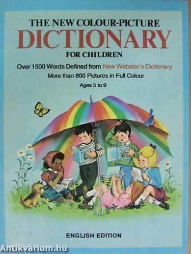 Archie Bennett - The New Colour-Picture Dictionary for Children. Over 1500 words...more than 800 pictures. Ages 5-9 - SZÍNES KÉPES SZÓTÁR GYEREKEKNEK