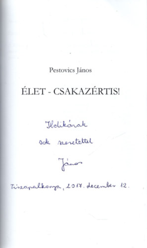 Pestovics János - Élet csakazértis! DEDIKÁLT
