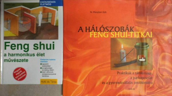 N. Menyhárt Edit Günther Sator - 2db Feng Shui-val kapcsolatos mű - Feng shui: a harmonikus élet művészete + A hálószobák feng shui-titkai