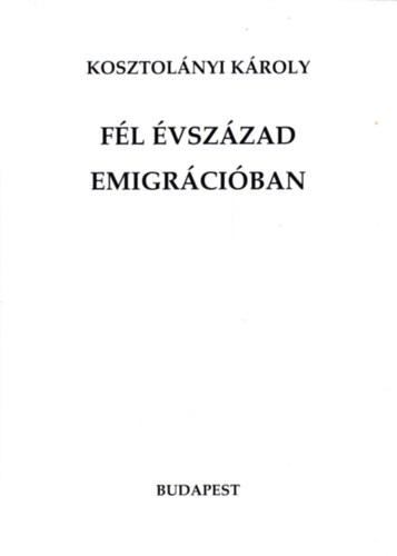 F�l �vsz�zad emigr�ci�ban