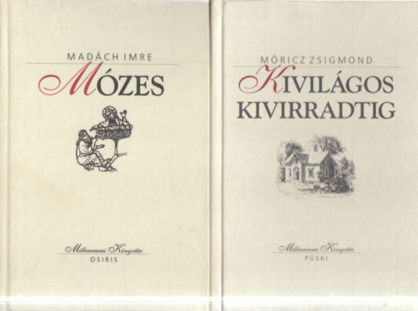 Mad�ch Imre M�ricz Zsigmond - 2 db Millenniumi K�nyvt�r sorozat: Kivil�gos kivirradtig + M�zes