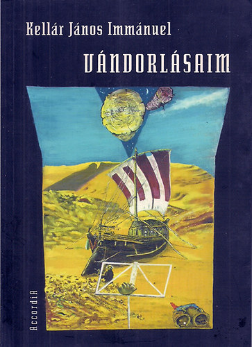 Kellár János Immánuel - Vándorlásaim (Novellák, intuíciók)