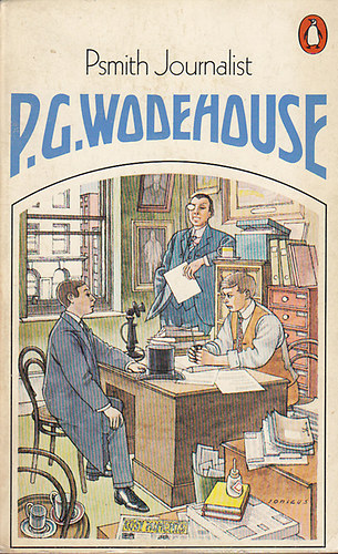 Pelham Grenville Wodehouse - Psmith Journalist