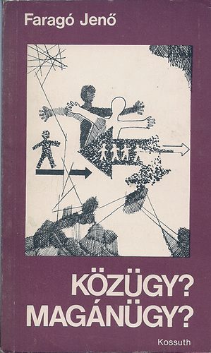 Faragó Jenő - Közügy? Magánügy?