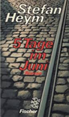 Stefan Heym - 5 Tage im Juni