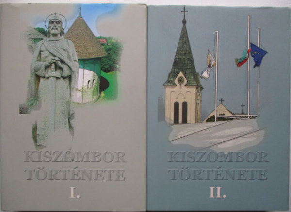 Marosv�ri Attila  (szerk.) - Kiszombor t�rt�nete I-II.