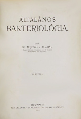 Dr. Aujeszky Aladr - ltalnos bakteriolgia