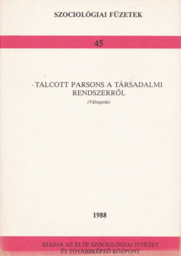szerk: Somlai - Talcott Parsons a trsadalmi rendszerrl