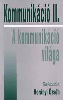 Kommunikáció II. - A kommunikáció világa