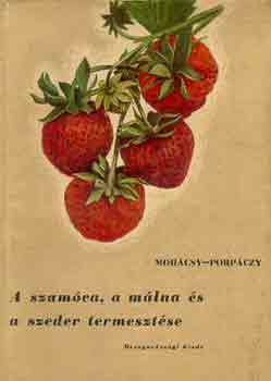 Moh�csy-Porp�czy - A szam�ca, a m�lna �s a szeder termeszt�se