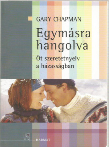 Gary Chapman - Egymsra hangolva - t szeretetnyelv a hzassgban
