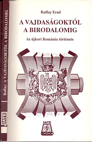 Raffay Ern - A vajdasgoktl a birodalomig  (Az jkori Romnia trtnete)