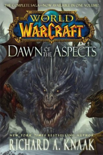 Richard A. Knaak - Dawn of the Aspects (World of Warcraft)